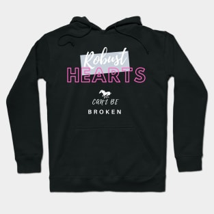 Robust hearts can't be broken Hoodie